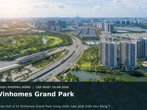 Đại đô thị Vinhomes Grand Park trong bối cảnh hạ tầng khu Đông TP.HCM