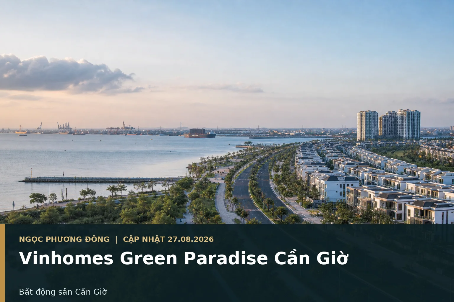 Không khí một đại đô thị biển cao cấp tại Cần Giờ với cảnh quan ven biển và hạ tầng đang phát triển