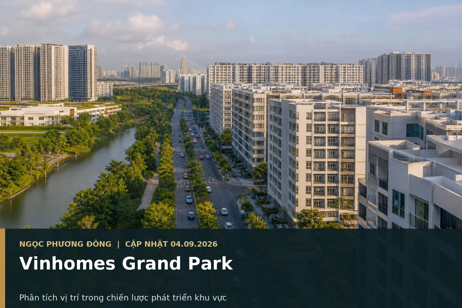 Toàn cảnh vị trí đại đô thị Vinhomes Grand Park trong không gian khu Đông TP.HCM