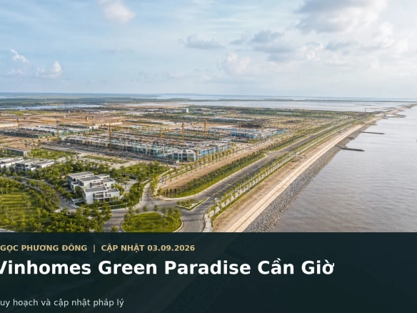 Quy hoạch và hạ tầng Vinhomes Green Paradise Cần Giờ nhìn từ thực địa